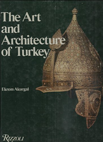 The Art and Architecture of Turkey.; Photographs by Leo Hilber