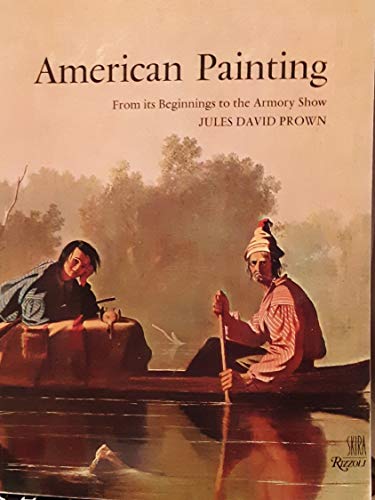 Imagen de archivo de American Painting : From Its Beginnings to the Armory Show a la venta por Novel Ideas Books & Gifts