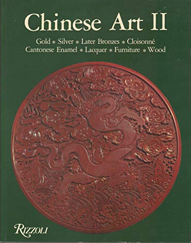 Stock image for Chinese Art : Vol. 2 - Gold, Silver, Later Bronzes, Cloisonne, Cantonese Enamel, Lacquer, Furniture, Wood for sale by Better World Books