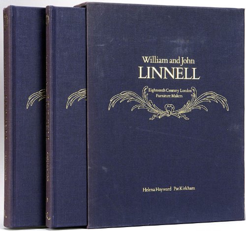 WILLIAM AND JOHN LINNELL: Eighteenth Century London Furniture Makers [2 vols. in slipcase, NF]