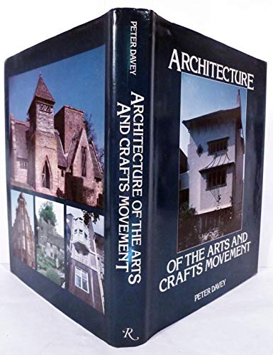 Architecture of the arts and crafts movement (9780847803538) by Davey, Peter