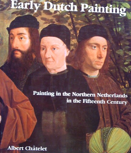 Stock image for Early Dutch painting: Painting in the northern Netherlands in the fifteenth century for sale by Wonder Book