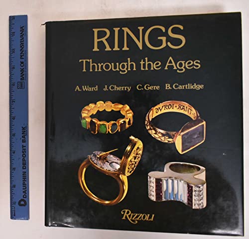9780847803972: Rings through the Ages / Anne Ward ... [Et Al. ] ; Illustration Consultant, Marielle Ernould Gandouet
