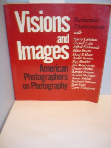Beispielbild fr Visions and Images : American Photographers on Photography zum Verkauf von Better World Books