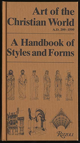 Stock image for Art of the Christian World A.D. 200-1500. A Handbook of Styles and Forms for sale by Vivarium, LLC