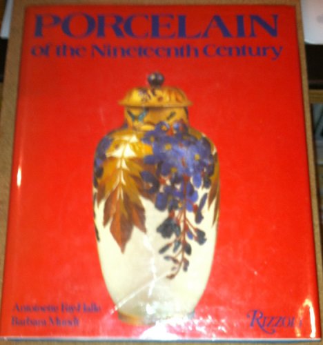 Beispielbild fr Porcelain of the Nineteenth Century zum Verkauf von Front Cover Books