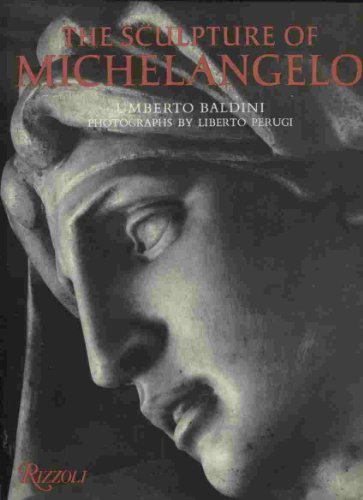Stock image for The Sculpture of Michelangelo / Umberto Baldini ; Photographs by Liberto Perugi ; [Translated by Clare Coope]. Uniform Title: Michelangelo Scultore. English for sale by Books for Amnesty Bristol