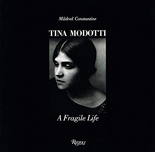 Stock image for Tina Modotti: A Fragile Life for sale by Books of the Smoky Mountains