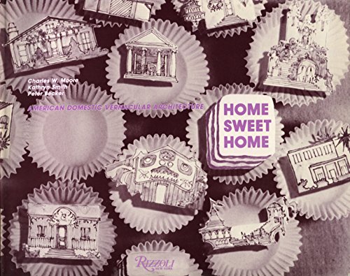 Stock image for Home Sweet Home : American Domestic Vernacular Architecture for sale by Better World Books