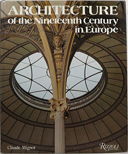 9780847805303: Architecture of the Nineteenth Century in Europe