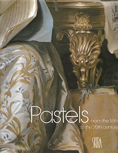 Beispielbild fr Pastels : From the 16th to the 20th Century zum Verkauf von Better World Books