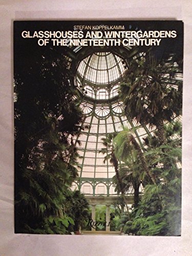 Stock image for Glasshouses and Wintergardens of the 19th Century for sale by SecondSale