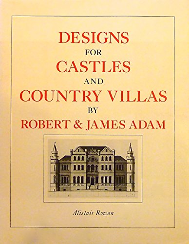 9780847806041: Designs for castles and country villas by Robert & James Adam