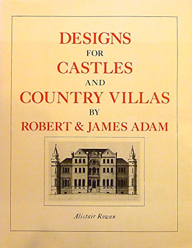 9780847806041: Designs for Castles and Country Villas by Robert and James Adam