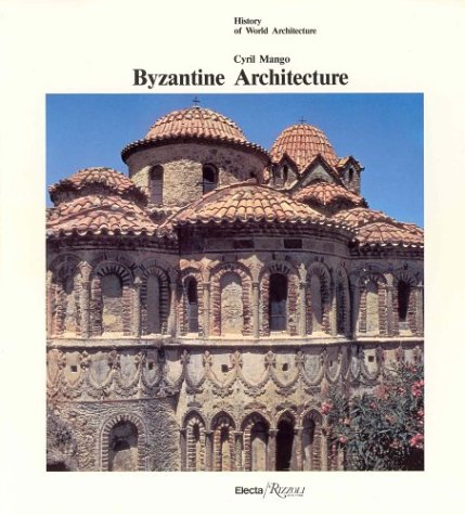 9780847806157: BYZANTINE ARCHITECTURE GEB (History of World Architecture)