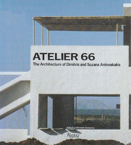 9780847806232: Atelier 66: Architecture of Dimitris and Suzanna Antonakakis