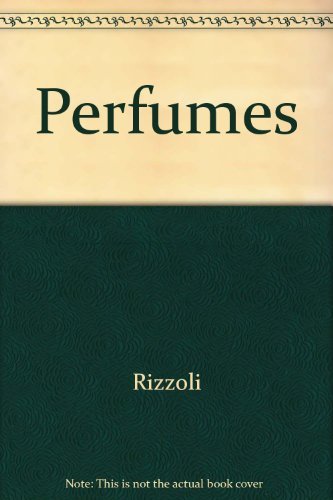 Stock image for Perfumes : The Essence and Their Bottles for sale by Better World Books