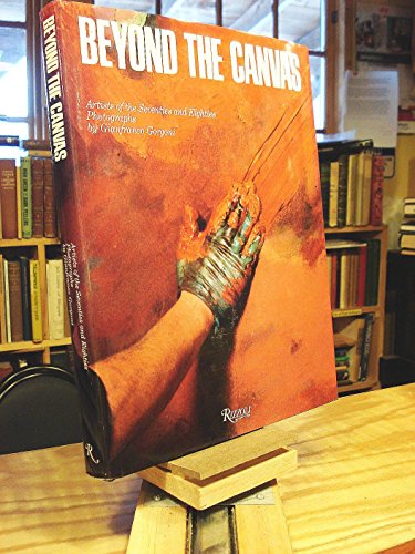 Beyond the Canvas: Artists of the Seventies and Eighties Beyond the Canvas: Artists of the Seventies and Eighties