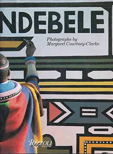 9780847806850: Ndebele: The Art of an African Tribe