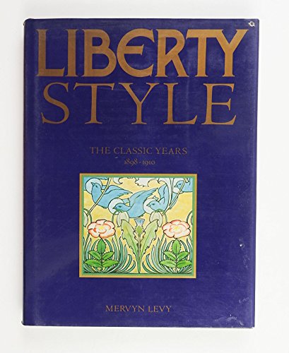 Beispielbild fr Liberty Style - The Classic Years: 1898-1910 zum Verkauf von Half Price Books Inc.