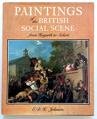 Beispielbild fr Paintings of the British Social Scene : from Hogarth to Sickert / E. D. H. Johnson zum Verkauf von WorldofBooks