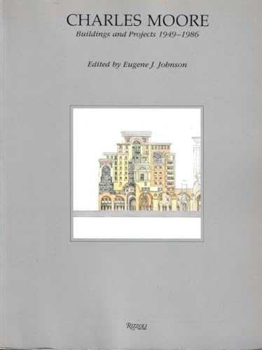 9780847807598: CHARLES MOORE ING: Buildings and Projects, 1949-86