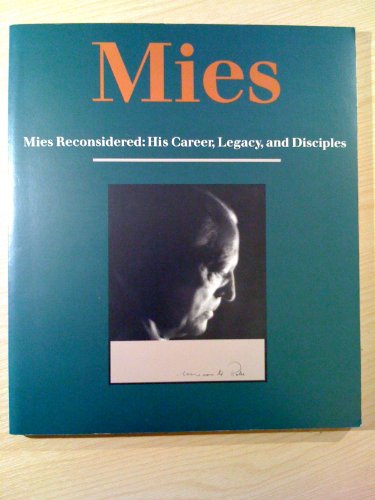 Stock image for Mies Reconsidered : His Career, Legacy and Disciples for sale by Better World Books: West