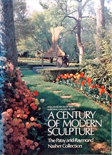 9780847808137: A Century of Modern Sculpture: The Patsy and Raymond Nasher Collection