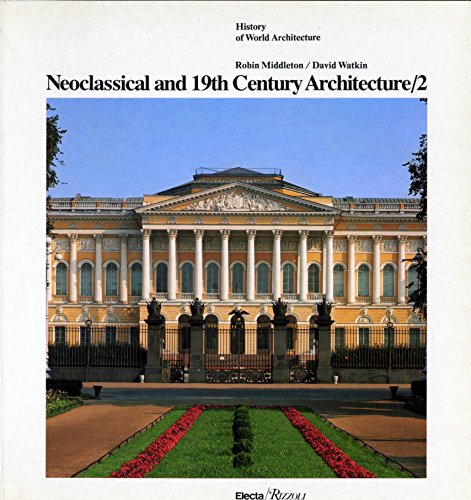 Stock image for Neoclassical and 19th Century Architecture, Vol. 2: The Diffusion and Development of Classicism and the Gothic Revival for sale by Half Price Books Inc.