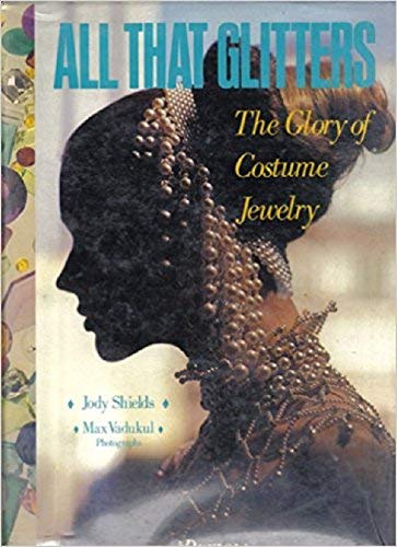 All That Glitters - The Glory of Costume Jewelry (9780847808687) by Jody Shields