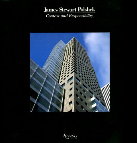 Imagen de archivo de James Stewart Polshek: Context and Responsibility, Buildings and Projects, 1957-1987 a la venta por ANARTIST
