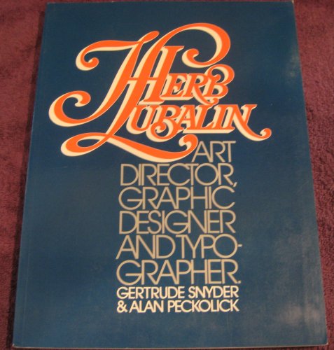 Stock image for Herb Lubalin: Art Director, Graphic Designer Typographer for sale by Goodwill Books