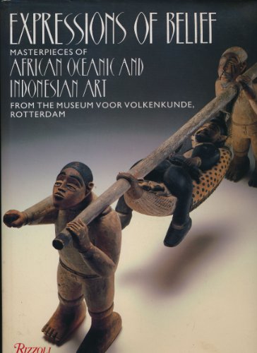 9780847809592: Expressions of Belief: Masterpieces of African, Oceanic, and Indonesian Art from the Museum Voor Volkenkunde, Rotterdam [Lingua Inglese]: Masterpieces ... from the Museum voor Volkenkunde, Rotterdam