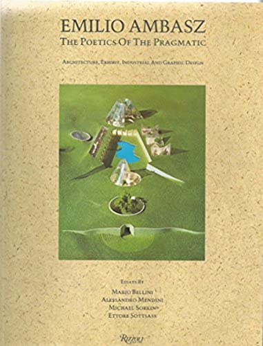 9780847809677: Emilio Ambasz: The Poetics of the Pragmatic : Architecture, Exhibit, Industrial and Graphic Design