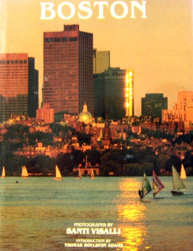 Boston : photographs / by Santi Visalli ; introduction by Thomas Boylston Adams
