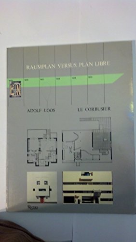 9780847810000: Raumplan Versus Plan Libre: Adolf Loos and Le Corbusier, 1919-1930: Adolf Loos and Le Corbusier, 1919-30