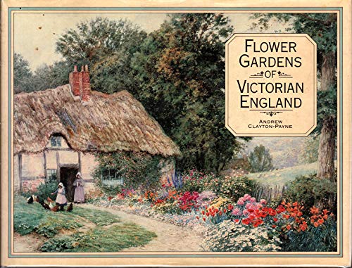 Stock image for Flower Gardens of Victorian England for sale by Better World Books
