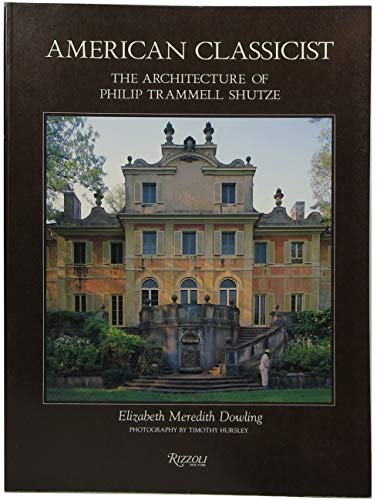 Stock image for American Classicist: The Architecture of Philip Trammell Shutze for sale by HPB-Emerald