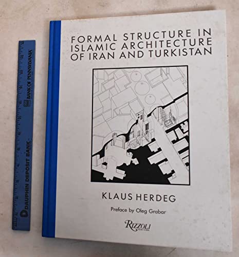 9780847810499: Formal Structure in Islamic Architecture of Iran and Turkestan