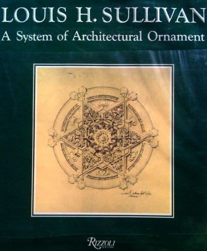 A System of Architectural Ornament (9780847811090) by Louis H Sullivan