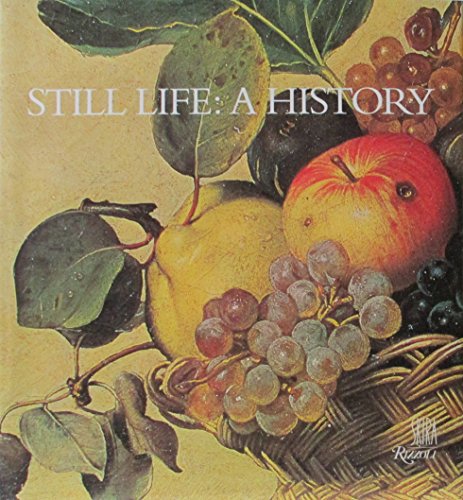 Beispielbild fr Still Life: A History zum Verkauf von Erika Wallington 