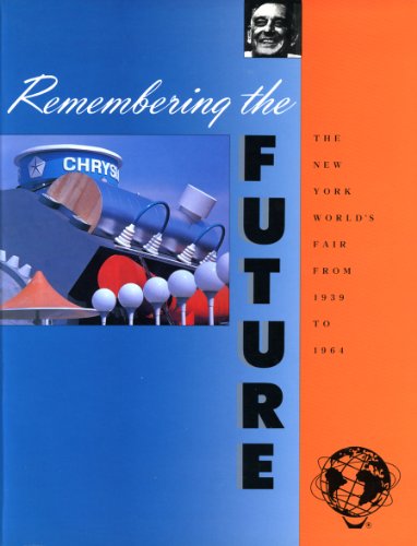 Beispielbild fr Remembering the Future: The New York World's Fair from 1939-1964 zum Verkauf von Lowry's Books