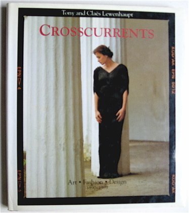 Beispielbild fr Crosscurrents: Art Fashion Design 1890-1989 zum Verkauf von SecondSale