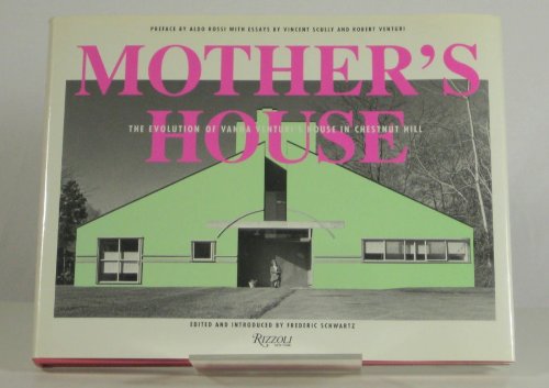 Stock image for Mother's House : The Evolution of Vanna Venturi's House in Chestnut Hill for sale by Better World Books