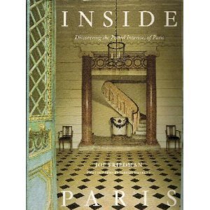 Stock image for Inside Paris: Discovering the Period Interiors of Paris for sale by Half Price Books Inc.