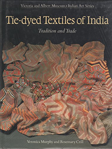 Imagen de archivo de Tie-Dyed Textiles of India: Tradition and Trade (Indian Art) a la venta por Zoom Books Company