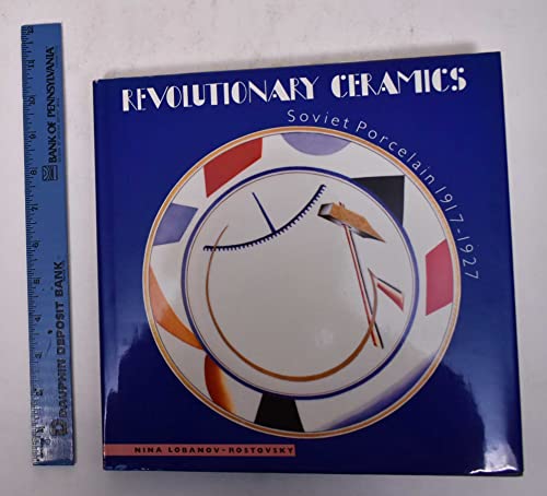 Stock image for Revolutionary Ceramics: Soviet Porcelain 1917-1927 for sale by Strand Book Store, ABAA