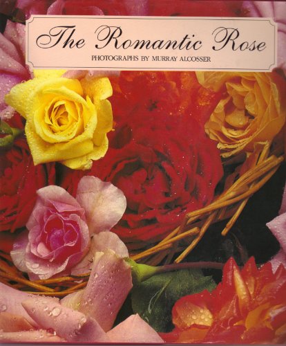 Stock image for The Romantic Rose for sale by Priceless Books