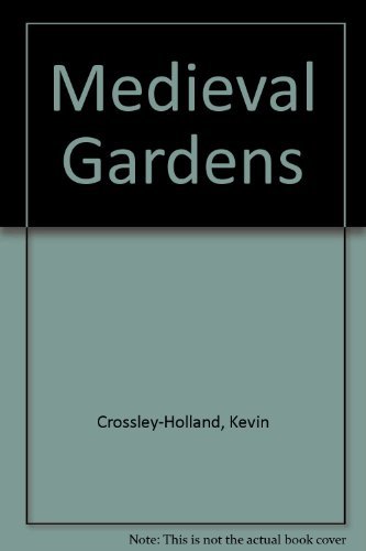 Medieval Gardens: A Book Of Days (9780847812479) by Crossley-Holland, Kevin