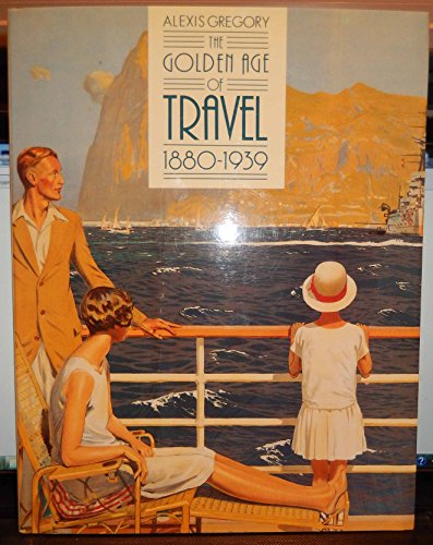 9780847812509: The Golden Age of Travel: 1880-1939 [Lingua Inglese]